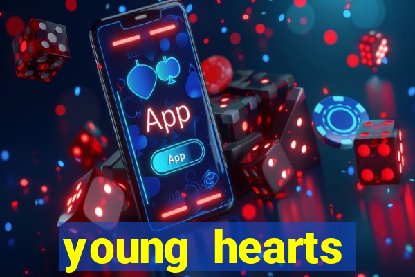 young hearts assistir 2024